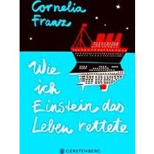 Wie Ich Einstein Das Leben Rettete