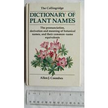 1987 The Collingridge Dictionary of Plant Names by Allen J. Coombes