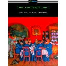 What Men Live By And Other Tales