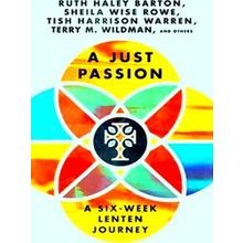 A Just Passion A Six Week Lenten Journey