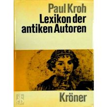 Lexikon der Antiken Autoren by Paul Kroh