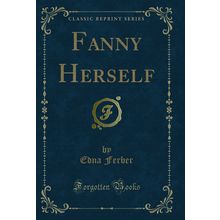 Fanny Herself (Classic Reprint)