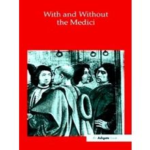With and Without the Medici