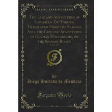 The Life and Adventures of Lazarillo De Tormes, Translated From the Spanish,