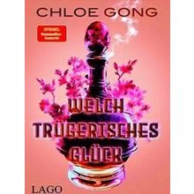 Welch Trugerisches Gluck