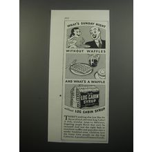 1933 Log Cabin Syrup Ad - What's Sunday night without waffles
