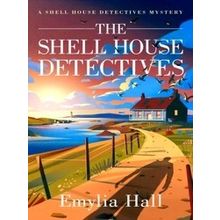 A Shell House Detectives Mystery-The Shell House Detectives