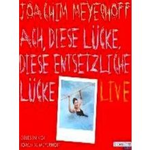 Ach, Diese Lucke, Diese Entsetzliche Lucke. Live