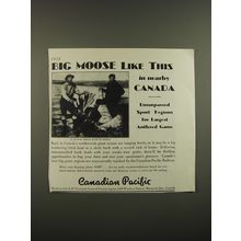 1938 Canadian Pacific Ad - Big Moose like this in nearby Canada