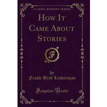 How It Came About Stories (Classic Reprint)
