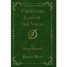From the Log of the Velsa (Classic Reprint)