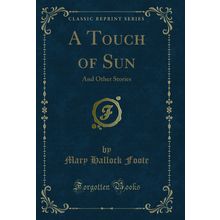 A Touch of Sun: And Other Stories (Classic Reprint)