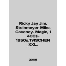 Ricky Jay Jim, Steinmeyer Mike, Caveney. Magic, 140s-1950s.TASCHEN XXL. In Engli