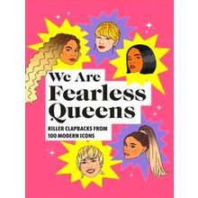 We Are Fearless Queens Killer Clapbacks