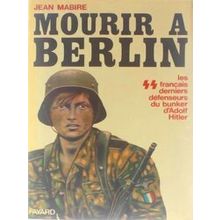Mourir A Berlin - Jean Mabire