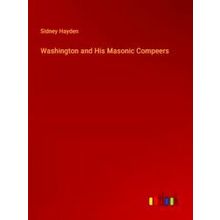 Washington and His Masonic Compeers