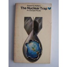 The Nuclear Trap Paperback 1974 Robert E Walters