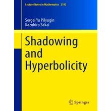 Lecture Notes in Mathematics: Shadowing and Hyperbolicity