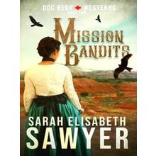 Mission Bandits (Doc Beck Westerns Book 2) - Sarah Elisabeth Sawyer