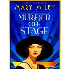 A Roaring Twenties Mystery Murder Off Stage