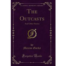 The Outcasts: And Other Stories (Classic Reprint)
