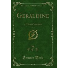 Geraldine, Vol. 2: A Tale of Conscience (Classic Reprint)