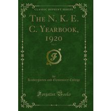 The N. K. E. C. Yearbook, 1920, Vol. 5 (Classic Reprint)
