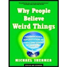 Why People Believe Weird Things