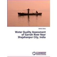 Water Quality Assessment of Garrah River Near Shajahanpur City, India