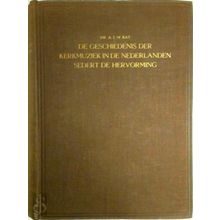 De Geschiedenis der Kerkmuziek in de Nederlanden Sedert de Hervorming - A.I.M. K