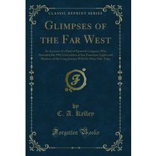 Glimpses of the Far West: An Account of a Party of Epworth Leaguers