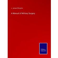 A Manual of Military Surgery