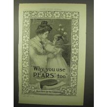 1903 Pears' Soap Ad - Why, You Use Pears' Too!