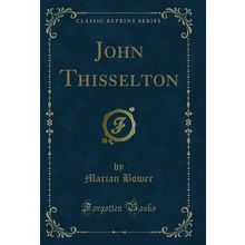 John Thisselton (Classic Reprint)