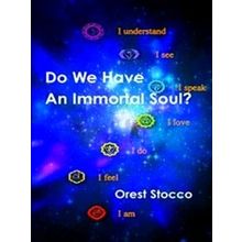 Do We Have An Immortal Soul - Orest Stocco