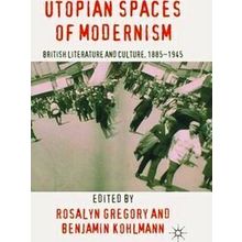 Utopian Spaces of Modernism