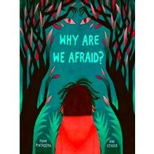 Why Are We Afraid