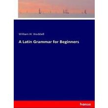 A Latin Grammar For Beginners