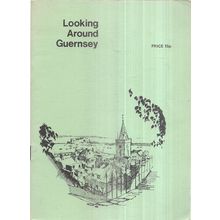 LOOKING AROUND GUERNSEY Guide book probably early 70's 32 pages