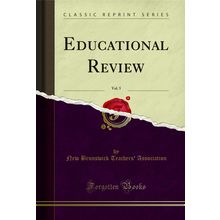 Educational Review, Vol. 5 (Classic Reprint)