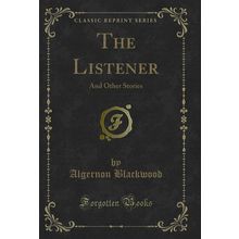 The Listener: And Other Stories (Classic Reprint)