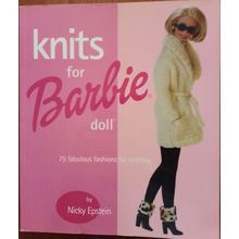 Knits for Barbie Doll: 75 Fabulous Fashions for Knitting - Nicky Epstein