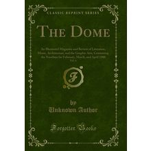 The Dome, Vol. 6 (Classic Reprint)