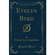 Evelyn Byrd (Classic Reprint)