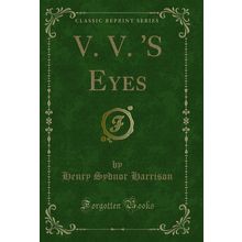 V. V. 'S Eyes (Classic Reprint)