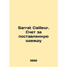 Sarrat Cailleur. Clothing bill In Russian /Sarrat Cailleur. Schet za postavlenn