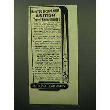 1950 British Railways Ad - Have you secured your British travel requirements?