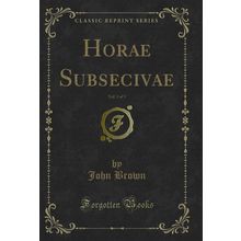 Horae Subsecivae, Vol. 3 of 3 (Classic Reprint)