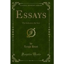 Essays: The Indicator, the Seer (Classic Reprint)