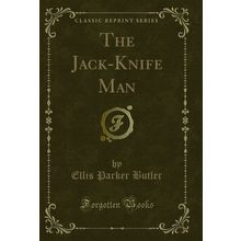 The Jack-Knife Man (Classic Reprint)